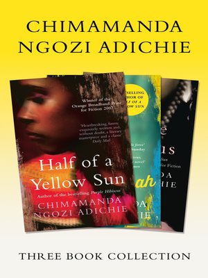 cover image of Half of a Yellow Sun, Americanah, Purple Hibiscus